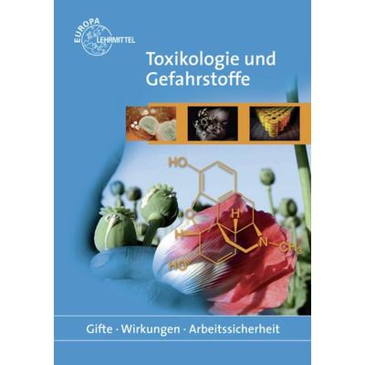 Kurzweil, P: Toxikologie und Gefahrstoffe, Paperback von Peter Kurzweil, Europa-Lehrmittel, 978-3-8085-7024-1