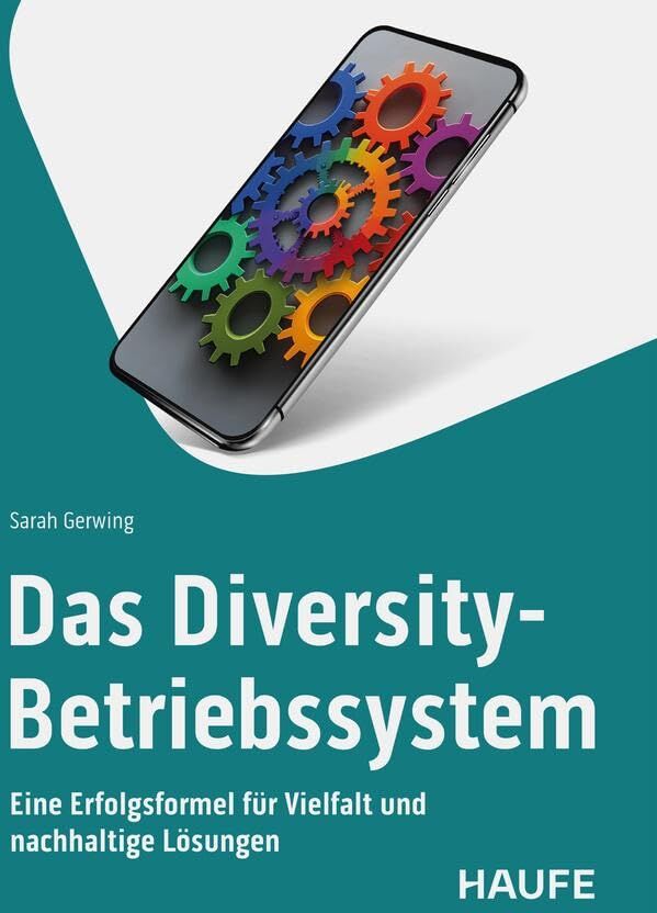 Sarah Gerwing - Das Diversity-Betriebssystem: Eine Erfolgsformel für Vielfalt und nachhaltige Lösungen. Gestalte inklusive Unternehmenskultur, nutze Diversität, meistere zukünftige Herausforderungen (Haufe Fachbuch) - Preis vom 19.10.2026 19:33:35 h