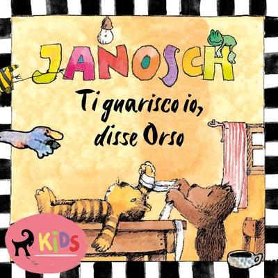 Ti guarisco io, disse Orso - Janosch, Audio, 9788728240304