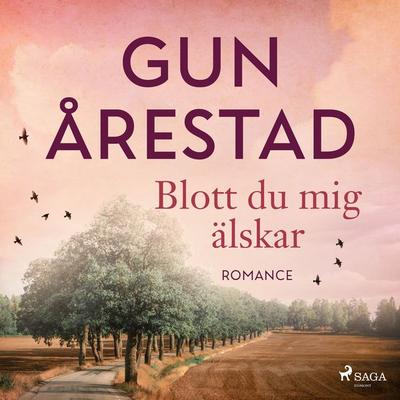 Blott du mig älskar - Gun Årestad, Audio, 9788711969311