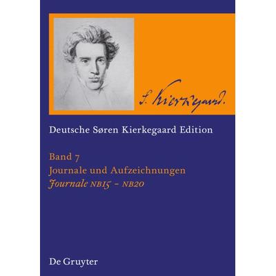 Søren Kierkegaard: Deutsche Søren Kierkegaard Edition (DSKE) / Journale NB 15-20, Gebundene Ausgabe von , De Gruyter, 978-3-11-071743-3