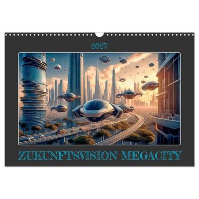 Zukunftsvision Megacity (Wandkalender 2027 DIN A3 quer), CALVENDO Monatskalender