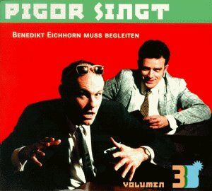 Pigor & Eichhorn - Pigor singt, Volumen 3: Benedikt Eichhorn muss begleiten - Preis vom 09.10.2026 07:28:09 h