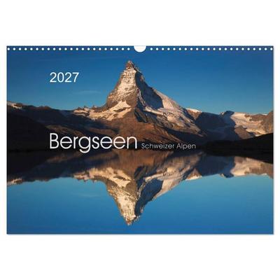BERGSEEN Schweizer Alpen (Wandkalender 2027 DIN A3 quer), CALVENDO Monatskalender