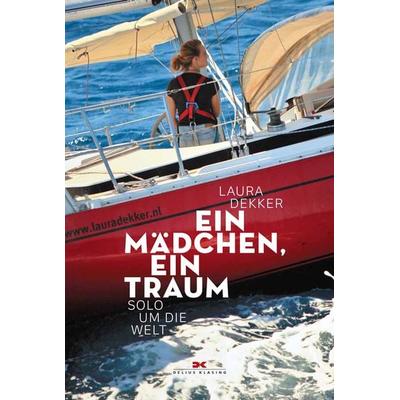 Ein Mädchen, ein Traum, Gebundene Ausgabe von Laura Dekker, Delius Klasing, 978-3-667-11465-5