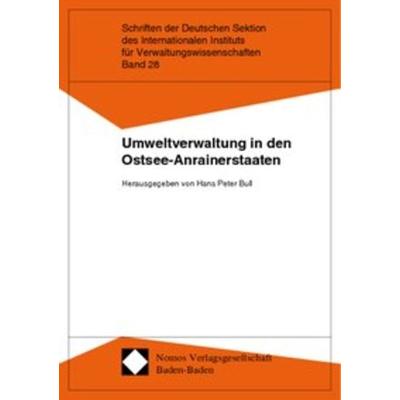 Umweltverwaltung in den Ostsee-Anrainerstaaten, Taschenbuch von Hans P. Bull, Nomos, 978-3-7890-8220-7