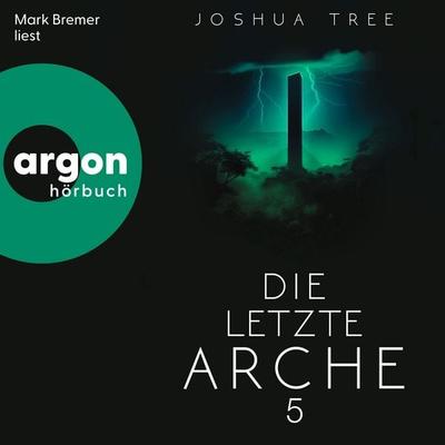 Die letzte Arche 5 - Joshua Tree, Audio, 9783732493838