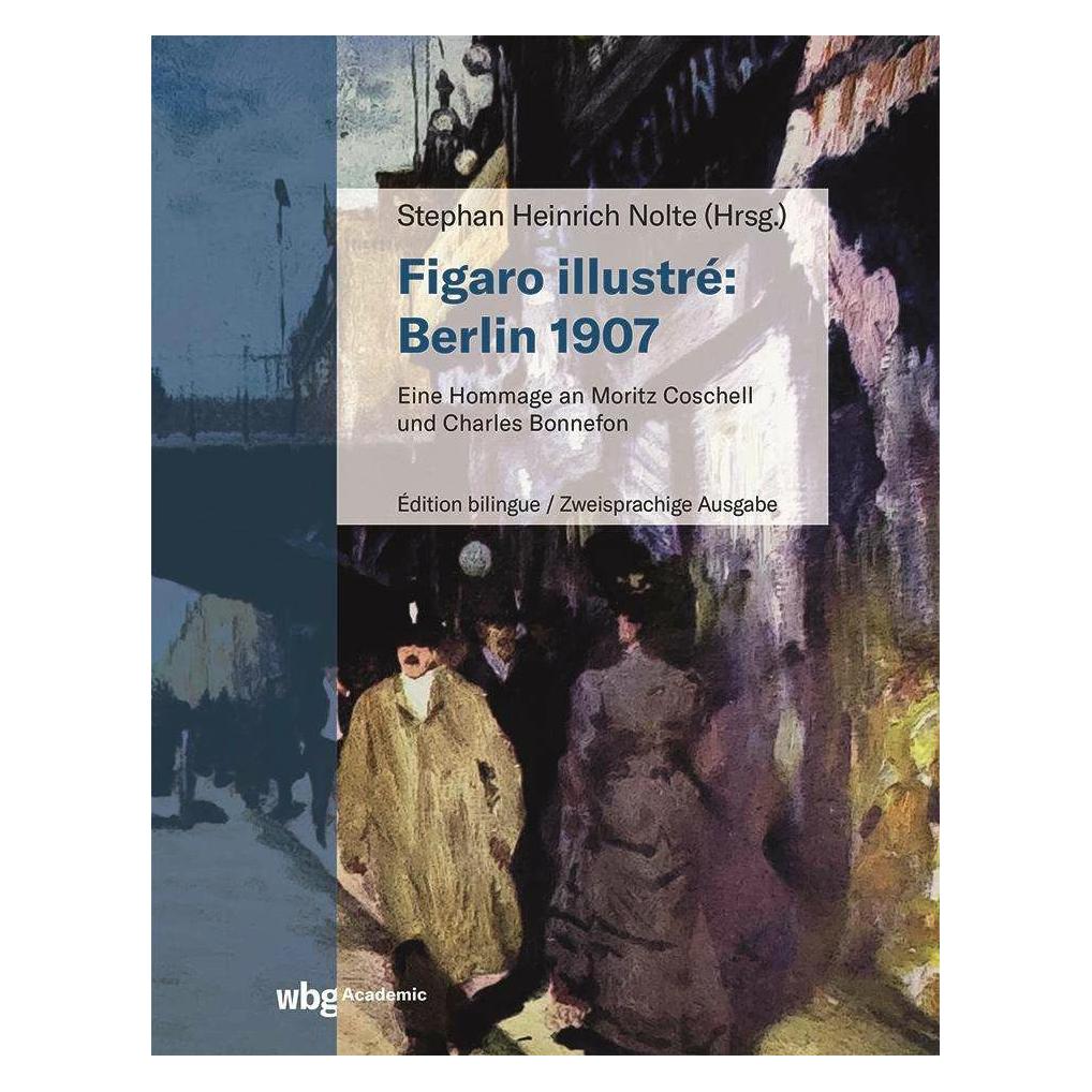 Wbg Figaro illustré: Berlin 1907 (Deutsch, Softcover, Stephan Heinrich Nolte) (38978420)