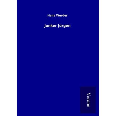 Junker Jürgen, Gebundene Ausgabe von Hans Werder, BoD - Books on Demand