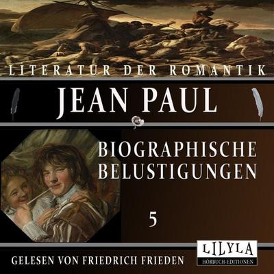 Biographische Belustigungen 5 - Jean Paul, Audio, 9783988521521