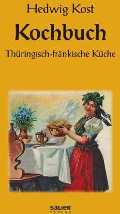 Hedwig Kost - Kochbuch: Thüringisch-fränkische Küche - Preis vom 09.10.2026 07:28:09 h