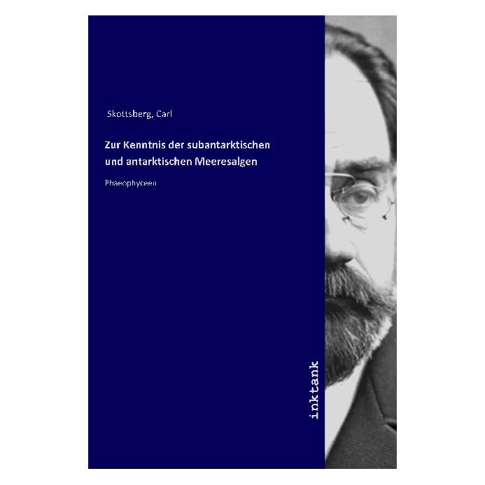 Inktank Publishing Zur Kenntnis der subantarktischen und antarktischen Meeresalgen (Deutsch, Softcover, Carl Skottsberg) (56067073)