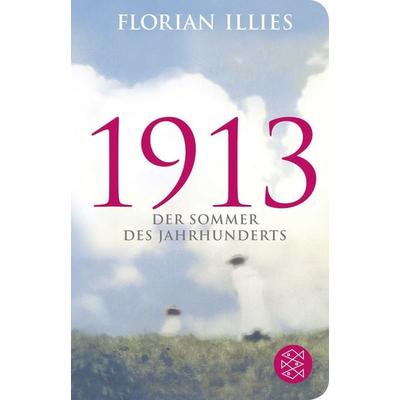 1913, Gebundene Ausgabe von Florian Illies, Fischer Taschenbuch Verlag