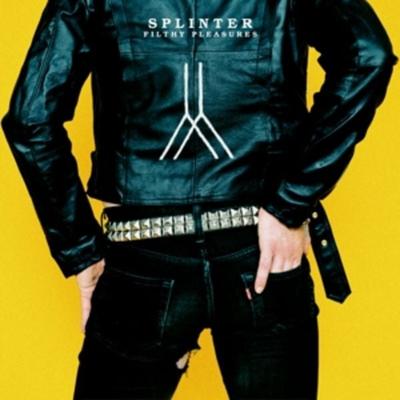 Filthy Pleasures - Splinter, CD