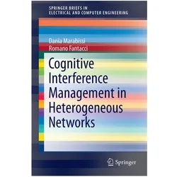 Cognitive Interference Management in Heterogeneous Networks, Fachbücher von Dania Marabissi, Romano Fantacci