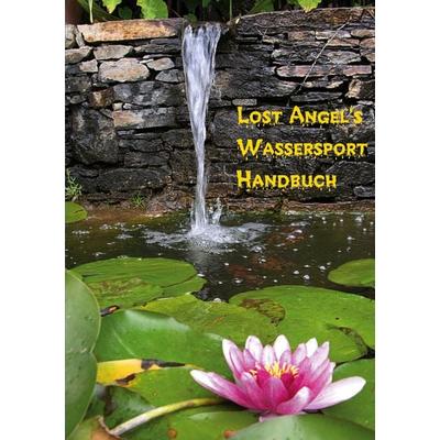 Lost Angel’s Wassersport-Handbuch, Taschenbuch von Lost Angel, BoD – Books on Demand, 978-3-8391-7078-6
