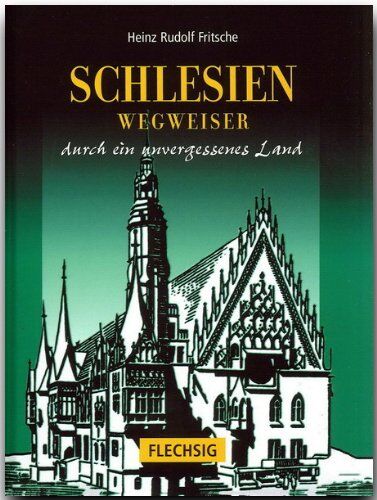 Fritsche, Heinz R - Schlesien. Sonderausgabe. Wegweiser durch ein unvergessenes Land - Preis vom 13.10.2026 11:25:28 h