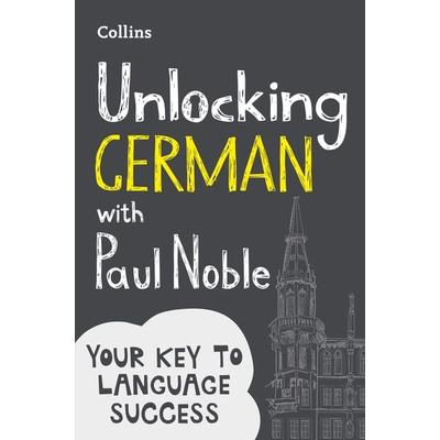 Unlocking German with Paul Noble, Taschenbuch von Paul Noble, Collins Learning, 978-0-00-813585-0