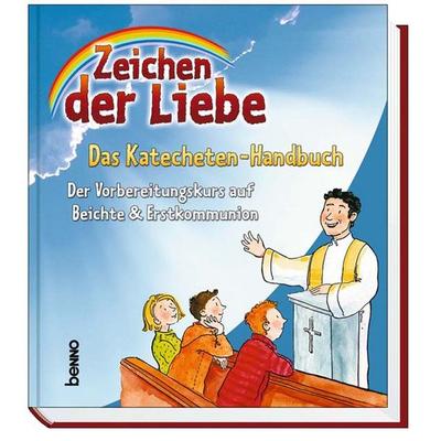 Zeichen der Liebe - Das Katecheten-Handbuch, Gebundene Ausgabe von Annegret Beck,Kerstin Czwienczek,Claudia Franke,Susanne Henning,Ralf Knauer, St.