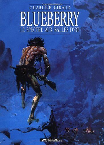Charlier, Jean-Michel ; Giraud, Jean - Blueberry. Vol. 12. Le spectre aux balles d'or - Preis vom 05.10.2026 03:47:11 h