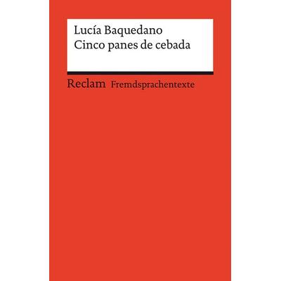 Cinco panes de cebada, Taschenbuch von Lucía Baquedano, Reclam, Philipp, 978-3-15-014147-2