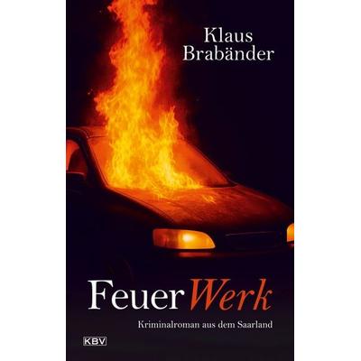FeuerWerk, Taschenbuch von Klaus Brabänder, KBV, 978-3-95441-744-5