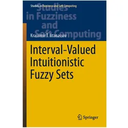 Interval-Valued Intuitionistic Fuzzy Sets, Fachbücher von Krassimir T. Atanassov