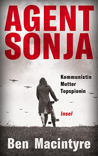 Ben Macintyre - Agent Sonja: Kommunistin, Mutter, Topspionin Vom unglaublichen, aber wahren Leben der Spionin Ursula Kuczynski (alias Ruth Werner), die den Lauf der Weltgeschichte veränderte - Preis vom 04.10.2026 03:51:26 h