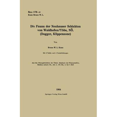 Die Fauna der Neuhauser Schichten von Waidhofen/Ybbs, NÖ. (Dogger, Klippenzone), Taschenbuch von Bruno Walter Leo Kunz, Springer Berlin,