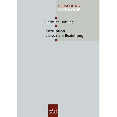 Korruption als soziale Beziehung, Taschenbuch von Christian Höffling, VS Verlag für Sozialwissenschaften, 978-3-8100-3382-6