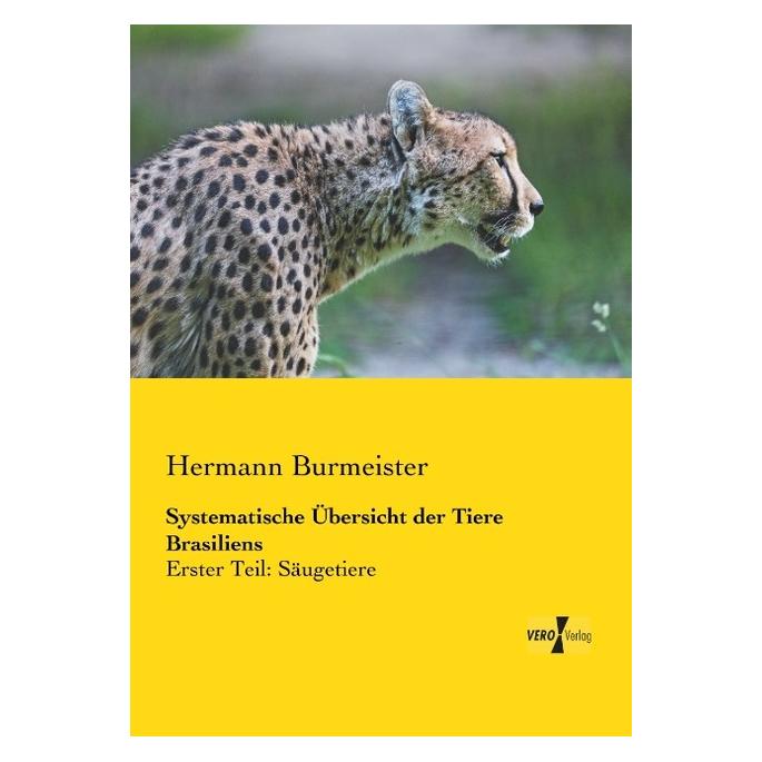 Hansebooks Systematische Übersicht der Tiere Brasiliens (Deutsch, Softcover, Hermann Burmeister) (9400619)