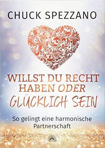 Chuck Spezzano - Willst Du Recht haben oder glücklich sein: So gelingt eine harmonische Partnerschaft - Preis vom 02.10.2026 23:42:20 h