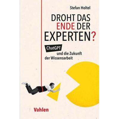 Droht das Ende der Experten?, Taschenbuch von Stefan Holtel, Vahlen, Franz, 978-3-8006-7239-4