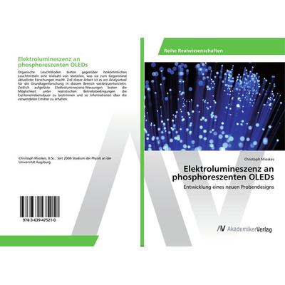 Elektrolumineszenz an phosphoreszenten OLEDs, Taschenbuch von Christoph Mieskes, AV Akademikerverlag, 978-3-639-47521-0