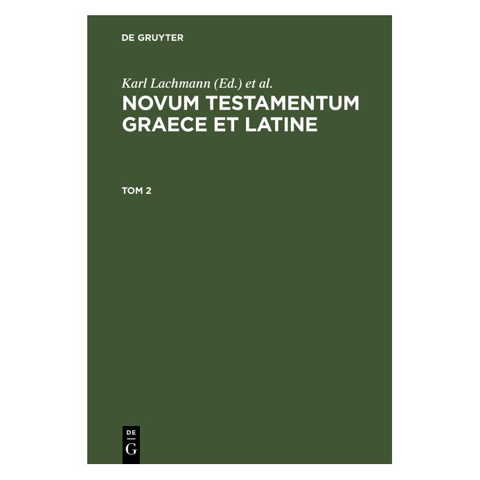 De Gruyter Novum Testamentum Graece et Latine. Tom (Griechisch, Hardcover, Carolus Lachmannus, Karl Lachmann, Phillip Buttmann, Phillip Buttmannus) (67770593)