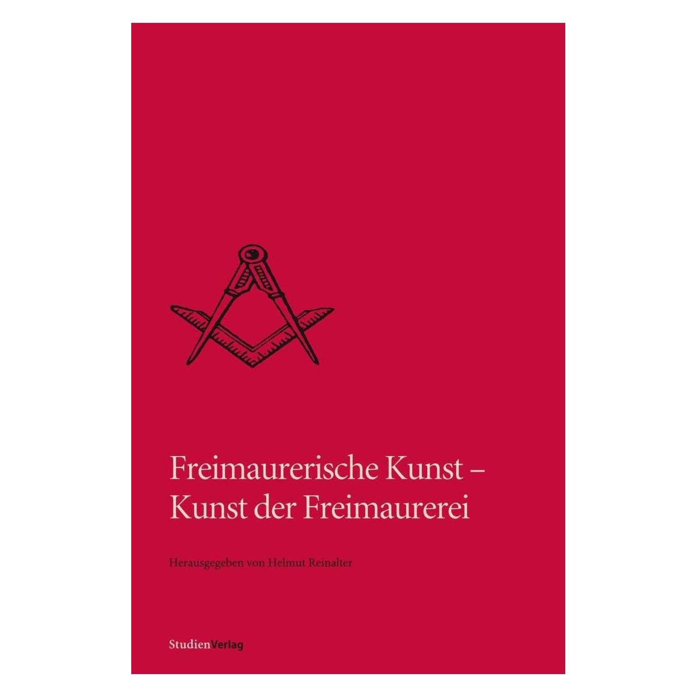 Studienverlag Freimaurerische Kunst - Kunst der Freimaurerei (Deutsch, Softcover, Helmut Reinalter) (7440717)