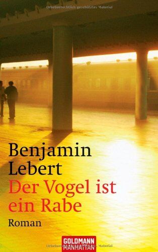 Benjamin Lebert - Der Vogel ist ein Rabe: Roman - Preis vom 11.10.2026 03:10:56 h
