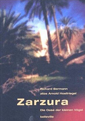 Bermann, Richard A. - Zarzura - Die Oase der kleinen Vögel: Die Geschichte einer Expedition in die Libysche Wüste - Preis vom 30.09.2026 22:30:23 h