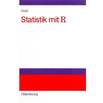 Statistik mit R, Gebundene Ausgabe von Dubravko Dolic, De Gruyter Oldenbourg, 978-3-486-27537-7