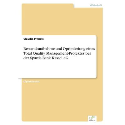 Bestandsaufnahme und Optimieriung eines Total Quality Management-Projektes bei der Sparda-Bank Kassel eG, Taschenbuch von Claudia Pitterle, GRIN,