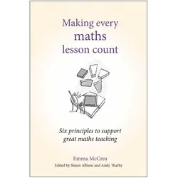 Making Every Maths Lesson Count, Fachbücher von Shaun Allison, Andy Tharby, Emma McCrea