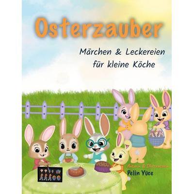 Osterzauber, Taschenbuch von Pelin Yüce, BoD – Books on Demand, 978-3-7693-1528-8