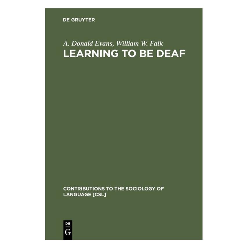 De Gruyter Evans:Learning to be Deaf (Englisch, Hardcover, A. Donald Evans, William W. Falk) (67765386)