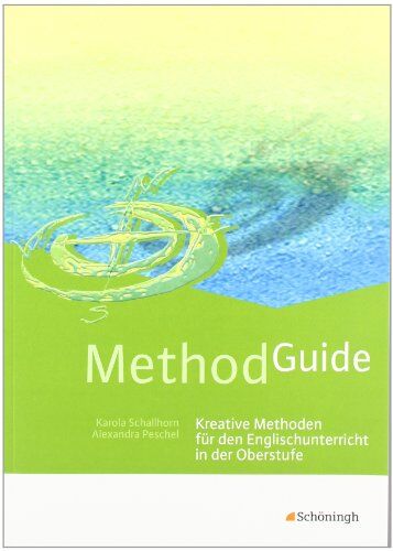 Karola Schallhorn - Method Guide: Kreative Methoden für den Englischunterricht in der Oberstufe - Preis vom 19.10.2026 19:33:35 h