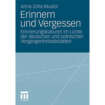 Erinnern und Vergessen, Taschenbuch von Anna Zofia Musiol, VS Verlag für Sozialwissenschaften, 978-3-531-18331-2