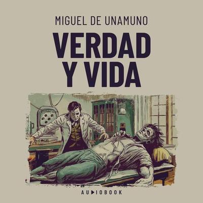 Verdad y vida - Miguel de Unamuno, Audio, 4066004761725