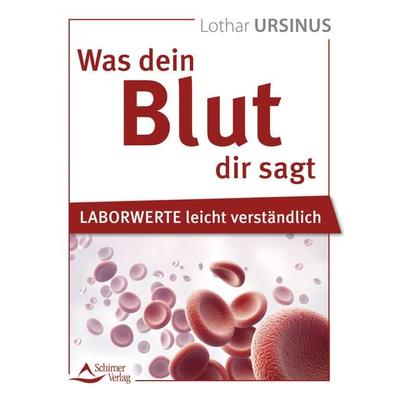 Was dein Blut dir sagt, Taschenbuch von Lothar Ursinus, Schirner, 978-3-8434-1556-9