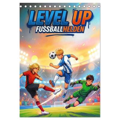 Level Up – Fußballhelden (Tischkalender 2027 DIN A5 hoch), CALVENDO Monatskalender