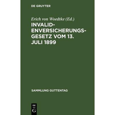 Invalidenversicherungsgesetz vom 13. Juli 1899, Gebundene Ausgabe von , De Gruyter, 978-3-11-122634-7