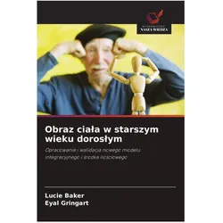 Obraz ciala w starszym wieku doroslym, Ratgeber von Eyal Gringart, Lucie Baker